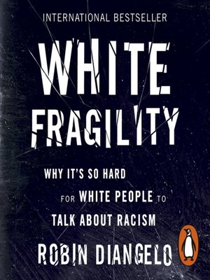 cover image of White Fragility: Why It's So Hard for White People to Talk About Racism